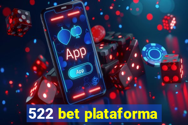 522 bet plataforma